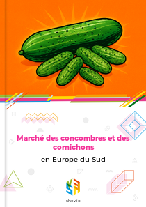 Marché des concombres et des cornichons en Europe du Sud