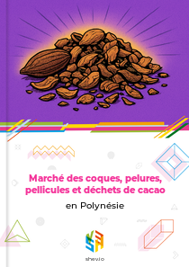 Marché des coques, pelures, pellicules et déchets de cacao en Polynésie