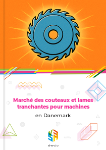 Marché des couteaux et lames tranchantes pour machines en Danemark