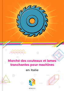 Marché des couteaux et lames tranchantes pour machines en Italie