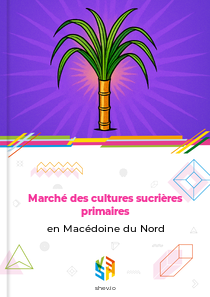 Marché des cultures sucrières primaires en Macédoine du Nord