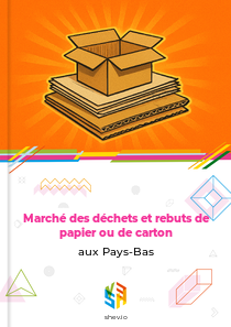 Marché des déchets et rebuts de papier ou de carton aux Pays-Bas