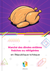 Marché des dindes entières fraîches ou réfrigérées en République tchèque