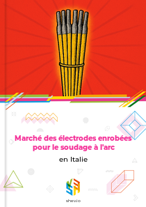 Marché des électrodes enrobées pour le soudage à l'arc en Italie