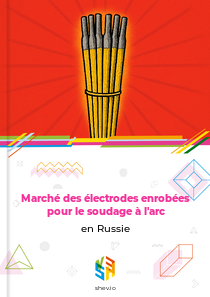 Marché des électrodes enrobées pour le soudage à l'arc en Russie