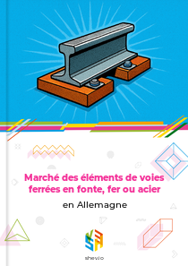 Marché des éléments de voies ferrées en fonte, fer ou acier en Allemagne