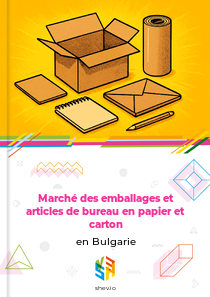 Marché des emballages et articles de bureau en papier et carton en Bulgarie
