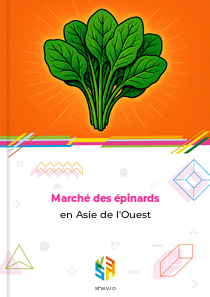 Marché des épinards en Asie de l'Ouest