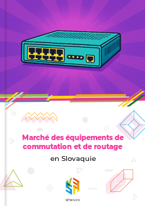 Marché des équipements de commutation et de routage en Slovaquie