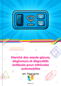 Marché des essuie-glaces, dégivreurs et dispositifs antibuée pour véhicules automobiles en Hongrie