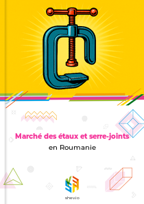 Marché des étaux et serre-joints en Roumanie