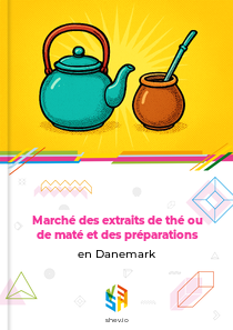 Marché des extraits de thé ou de maté et des préparations en Danemark
