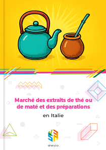 Marché des extraits de thé ou de maté et des préparations en Italie