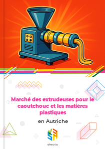 Marché des extrudeuses pour le caoutchouc et les matières plastiques en Autriche