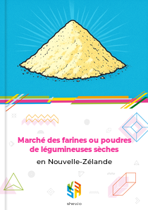 Marché des farines ou poudres de légumineuses sèches en Nouvelle-Zélande