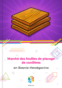 Marché des feuilles de placage de conifères en Bosnie-Herzégovine