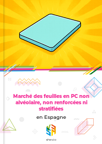 Marché des feuilles en PC non alvéolaire, non renforcées ni stratifiées en Espagne