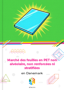 Marché des feuilles en PET non alvéolaire, non renforcées ni stratifiées en Danemark