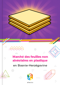 Marché des feuilles non alvéolaires en plastique en Bosnie-Herzégovine