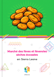 Marché des fèves et féveroles sèches écossées en Sierra Leone