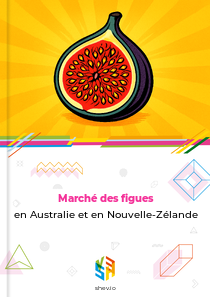 Marché des figues en Australie et en Nouvelle-Zélande