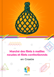 Marché des filets à mailles nouées et filets confectionnés en Croatie