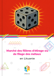 Marché des filières d'étirage ou de filage des métaux en Lituanie
