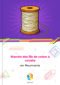 Marché des fils de coton à coudre en Roumanie