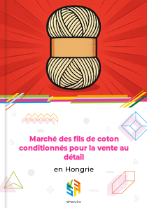 Marché des fils de coton conditionnés pour la vente au détail en Hongrie