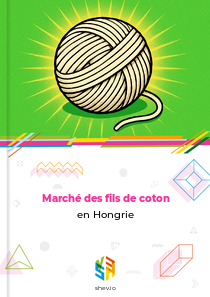 Marché des fils de coton en Hongrie