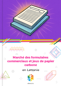 Marché des formulaires commerciaux et jeux de papier carbone en Lettonie