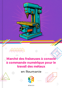 Marché des fraiseuses à console à commande numérique pour le travail des métaux en Roumanie