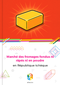 Marché des fromages fondus ni râpés ni en poudre en République tchèque