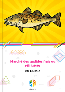 Marché des gadidés frais ou réfrigérés en Russie