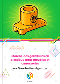 Marché des garnitures en plastique pour meubles et carrosseries en Bosnie-Herzégovine