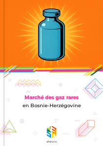 Marché des gaz rares en Bosnie-Herzégovine