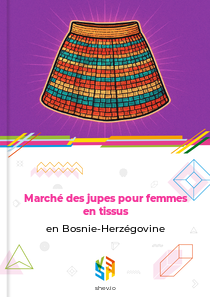 Marché des jupes pour femmes en tissus en Bosnie-Herzégovine