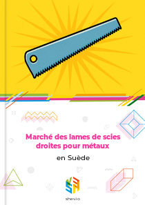 Marché des lames de scies droites pour métaux en Suède