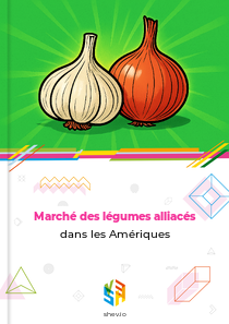 Marché des légumes alliacés dans les Amériques