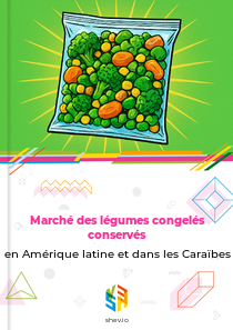 Marché des légumes congelés conservés en Amérique latine et dans les Caraïbes