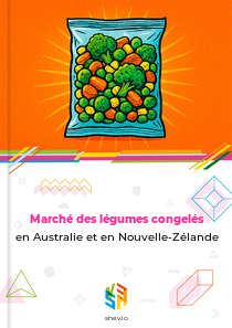 Marché des légumes congelés en Australie et en Nouvelle-Zélande