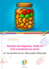 Marché des légumes, fruits et noix conservés au sucre en Australie et en Nouvelle-Zélande