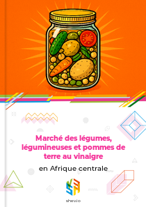 Marché des légumes, légumineuses et pommes de terre au vinaigre en Afrique centrale