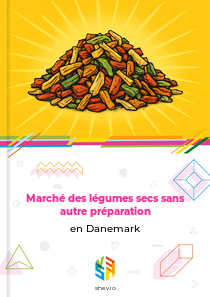 Marché des légumes secs sans autre préparation en Danemark