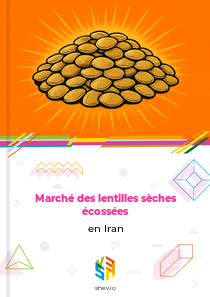 Marché des lentilles sèches écossées en Iran