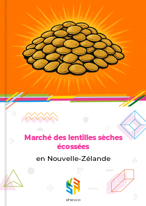 Marché des lentilles sèches écossées en Nouvelle-Zélande