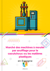Marché des machines à mouler par soufflage pour le caoutchouc ou les matières plastiques en Espagne