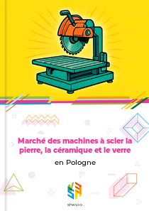 Marché des machines à scier la pierre, la céramique et le verre en Pologne
