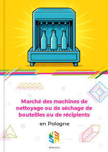 Marché des machines de nettoyage ou de séchage de bouteilles ou de récipients en Pologne