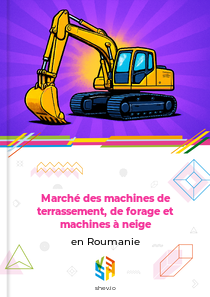 Marché des machines de terrassement, de forage et machines à neige en Roumanie